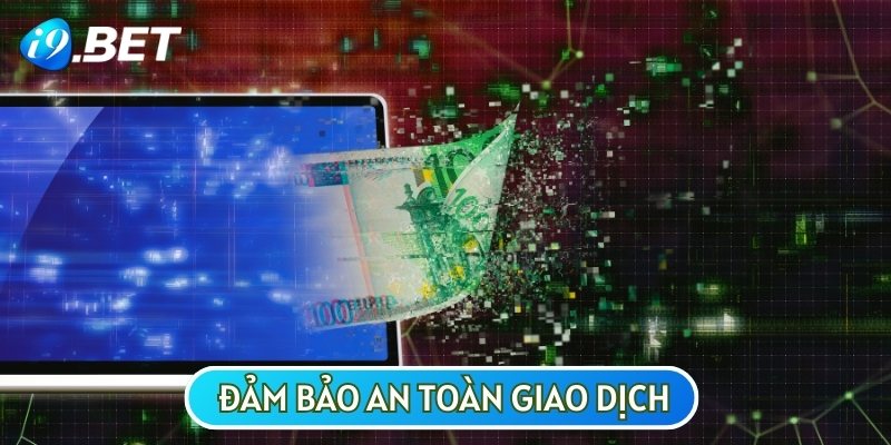 Chúng tôi cam kết bảo vệ an toàn giao dịch của mọi thành viên