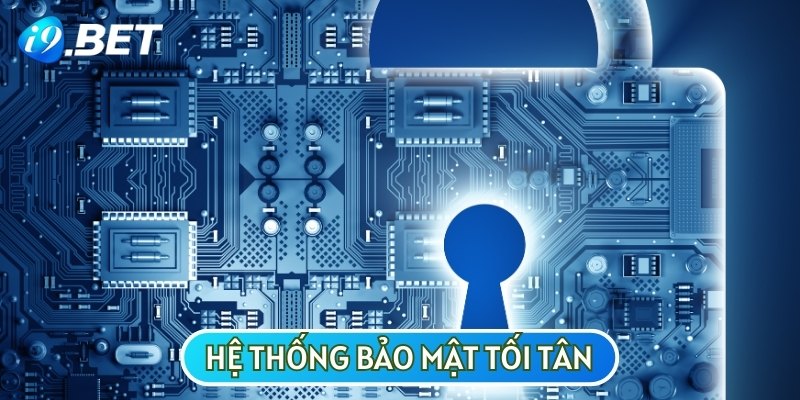 Hệ thống bảo mật tại đây luôn được triển khai và giới thiệu công khai đến người dùng