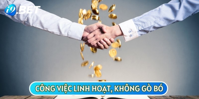 Hợp tác đại lý với I9BET, bet thủ sẽ không bị gò bó hay áp lực