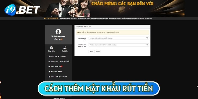 Trước khi tìm hiểu về hướng dẫn rút tiền bạn phải thêm mật khẩu vào ví