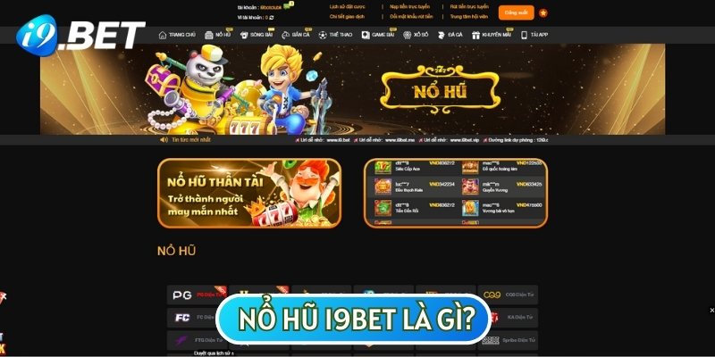 Nổ hũ là một trong những sảnh game ăn khách nhất tại I9BET