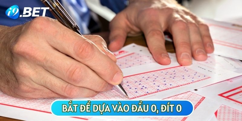 Đầu 0, đít 0 cũng là cách giúp bạn có được những con số đề chuẩn