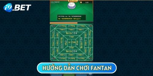 Hướng Dẫn Chơi Fantan Từ Kinh Nghiệm Xương Máu Của Cao Thủ